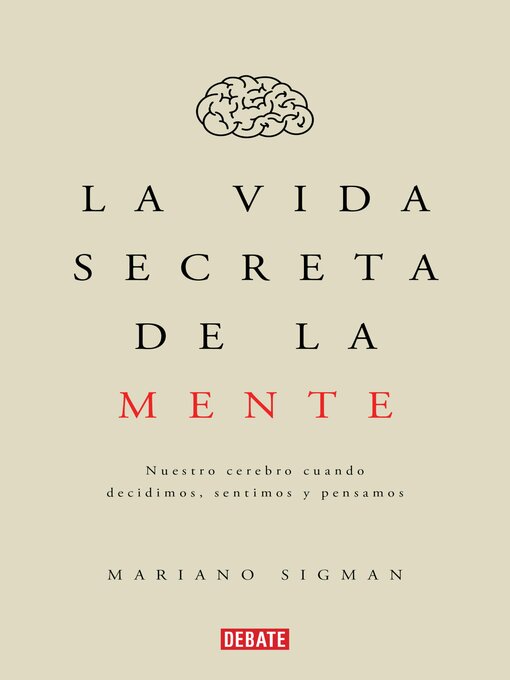 Title details for La vida secreta de la mente by Mariano Sigman - Wait list